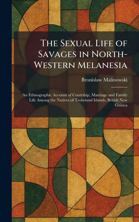 Produktbild: The Sexual Life of Savages in North-Western Melanesia