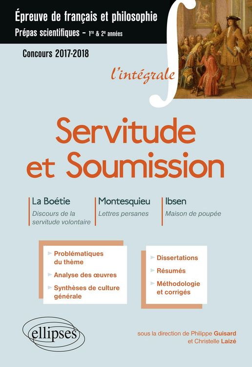 Produktbild: Servitude et Soumission. La Bo&eacute;tie, Discours de la servitude volontaire - Montesquieu, Lettres persanes - Ibsen, Maison de poup&eacute;e. &Eacute;preuve de fran&ccedil;ais