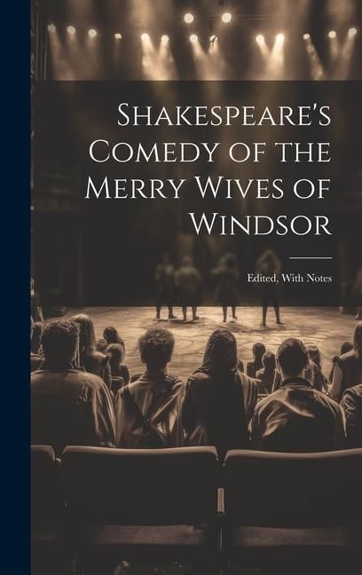 Produktbild: Shakespeare's Comedy of the Merry Wives of Windsor: Edited, With Notes
