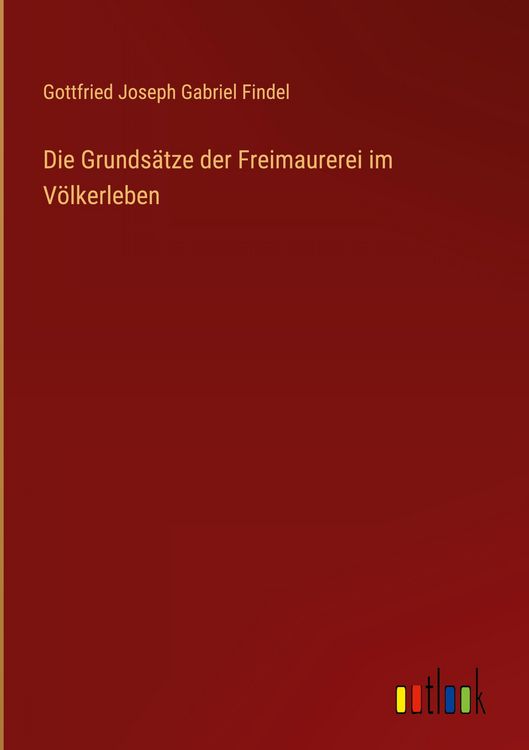 Produktbild: Die Grunds&auml;tze der Freimaurerei im V&ouml;lkerleben