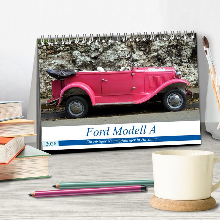 Produktbild: Ford Modell A - Ein r&uuml;stiger Neunzigj&auml;hriger in Havanna (Tischkalender 2026 DIN A5 quer), CALVENDO Monatskalender