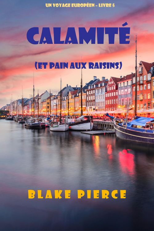 Produktbild: Calamit&eacute; (et Pain aux raisins) (Un voyage europ&eacute;en - Livre 5)
