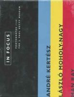 Produktbild: In Focus: Andr&eacute; Kert&eacute;sz, L&aacute;szl&oacute; Moholy-Nagy, and Man Ray