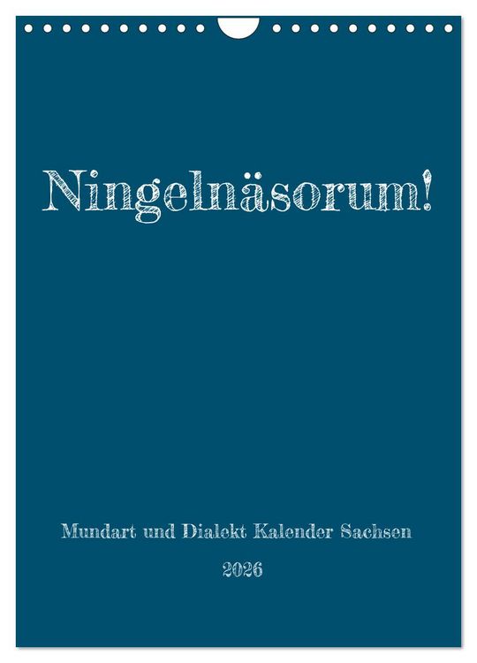 Produktbild: Ningeln&auml;sorum! Mundart und Dialekt Kalender Sachsen (Wandkalender 2026 DIN A4 hoch), CALVENDO Monatskalender