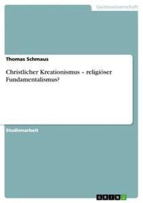 Produktbild: Christlicher Kreationismus - religi&ouml;ser Fundamentalismus?