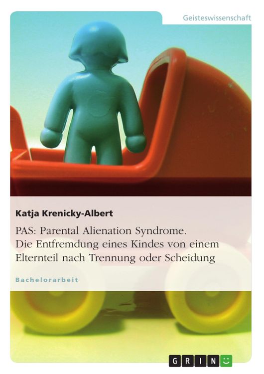 Produktbild: PAS: Parental Alienation Syndrome - oder die Entfremdung eines Kindes von einem Elternteil nach Trennung oder Scheidung