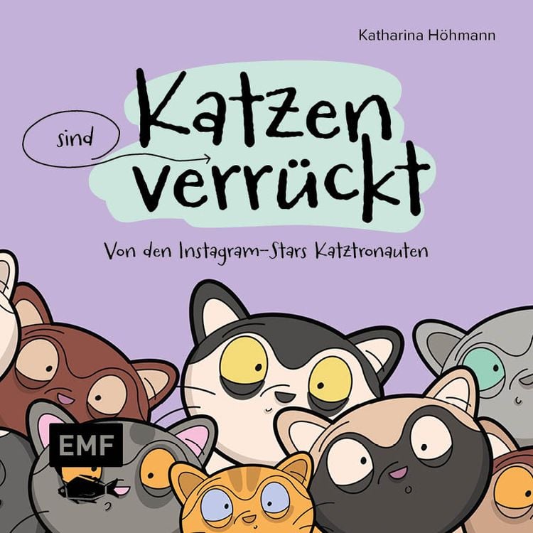Produktbild: Katzen (sind) verr&uuml;ckt &ndash; 40 Gr&uuml;nde, warum deine Katze nicht von dieser Welt ist