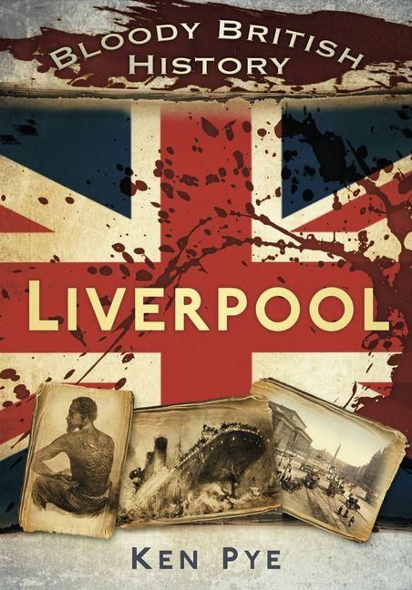 Produktbild: Bloody British History: Liverpool