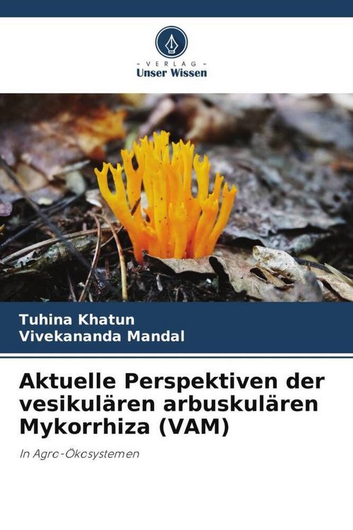 Produktbild: Aktuelle Perspektiven der vesikul&auml;ren arbuskul&auml;ren Mykorrhiza (VAM)