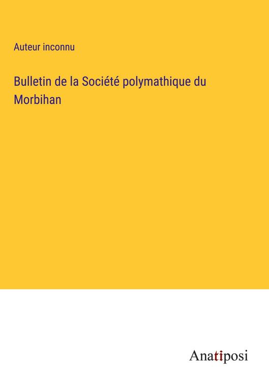 Produktbild: Bulletin de la Soci&eacute;t&eacute; polymathique du Morbihan