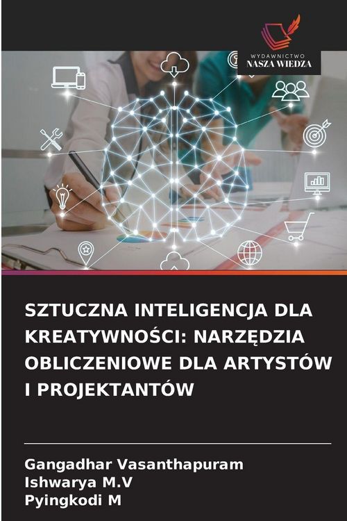 Produktbild: SZTUCZNA INTELIGENCJA DLA KREATYWNO&iquest;CI: NARZ&iquest;DZIA OBLICZENIOWE DLA ARTYST&Oacute;W I PROJEKTANT&Oacute;W