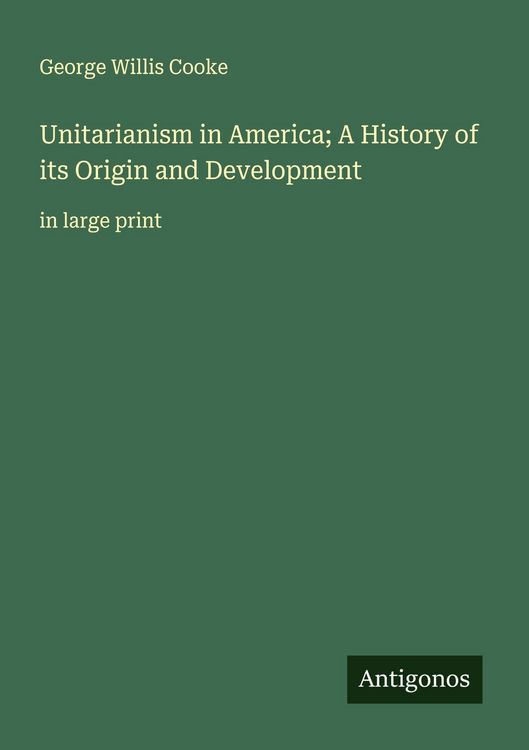 Produktbild: Unitarianism in America; A History of its Origin and Development