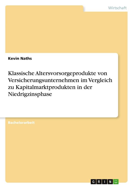 Produktbild: Klassische Altersvorsorgeprodukte von Versicherungsunternehmen im Vergleich zu Kapitalmarktprodukten in der Niedrigzinsphase