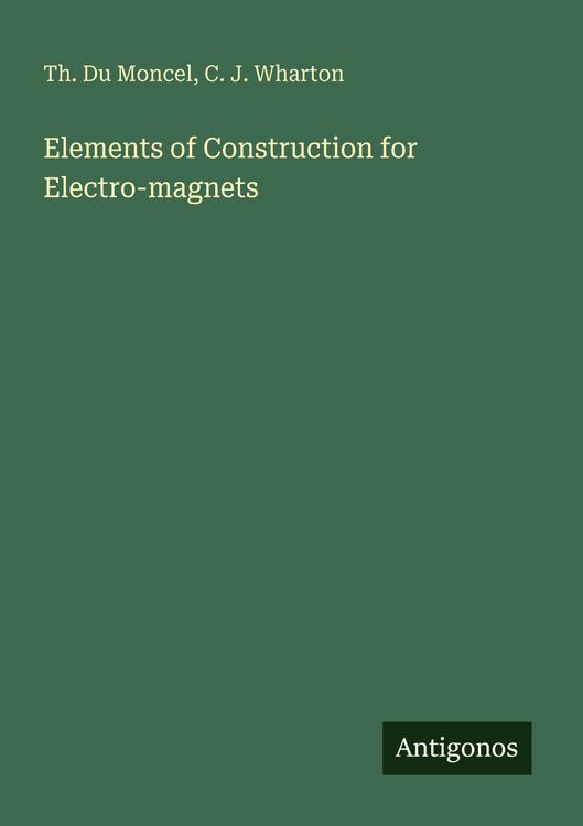 Produktbild: Elements of Construction for Electro-magnets