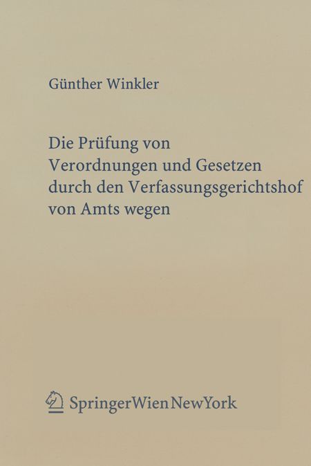 Produktbild: Die Prüfung von Verordnungen und Gesetzen durch den Verfassungsgerichtshof von Amts wegen