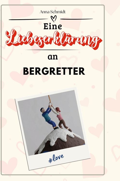 Produktbild: Eine Liebeserkl&auml;rung an Bergretter