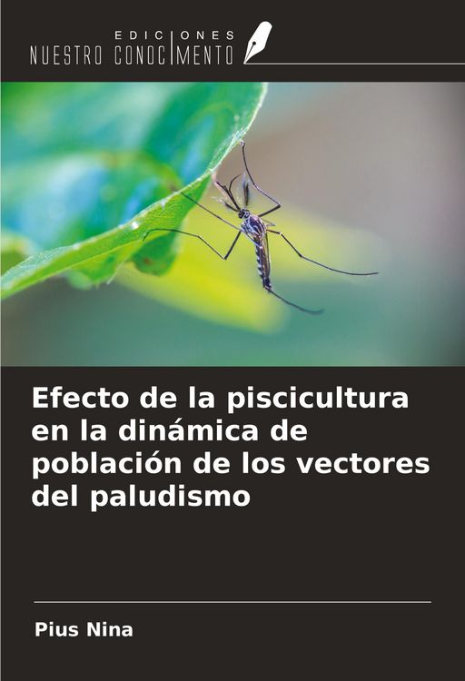 Produktbild: Efecto de la piscicultura en la din&aacute;mica de poblaci&oacute;n de los vectores del paludismo