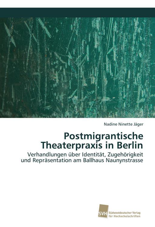 Produktbild: Postmigrantische Theaterpraxis in Berlin