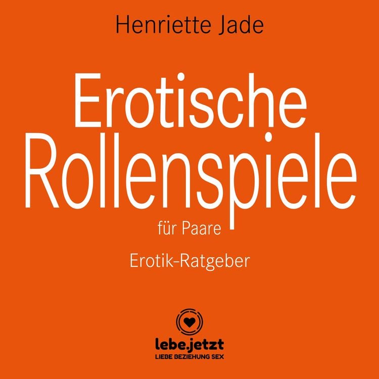 Bild vom Artikel Erotische Rollenspiele für Paare / Erotischer Ratgeber vom Autor Henriette Jade