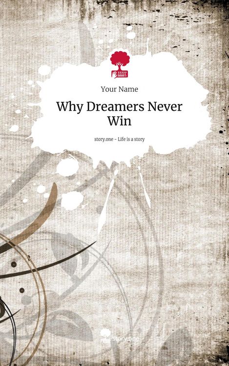 Produktbild: Why Dreamers Never Win. Life is a Story - story.one