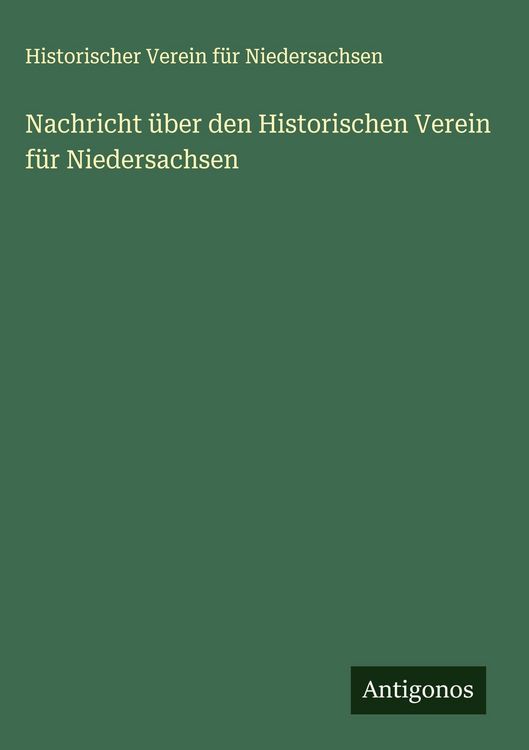 Produktbild: Nachricht &uuml;ber den Historischen Verein f&uuml;r Niedersachsen
