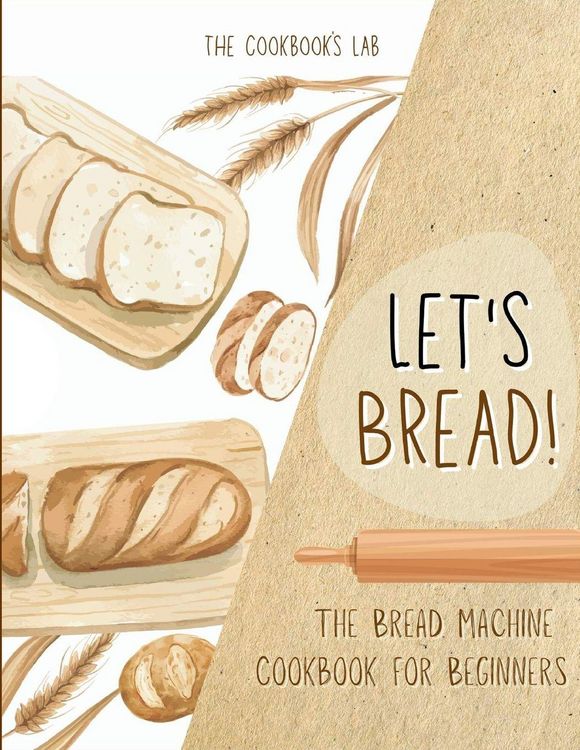 Produktbild: Let's Bread!-The Bread Machine Cookbook for Beginners