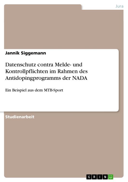 Produktbild: Datenschutz contra Melde- und Kontrollpflichten im Rahmen des Antidopingprogramms der NADA. Ein Beispiel aus dem MTB-Sport.