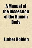 Produktbild: A Manual of the Dissection of the Human Body