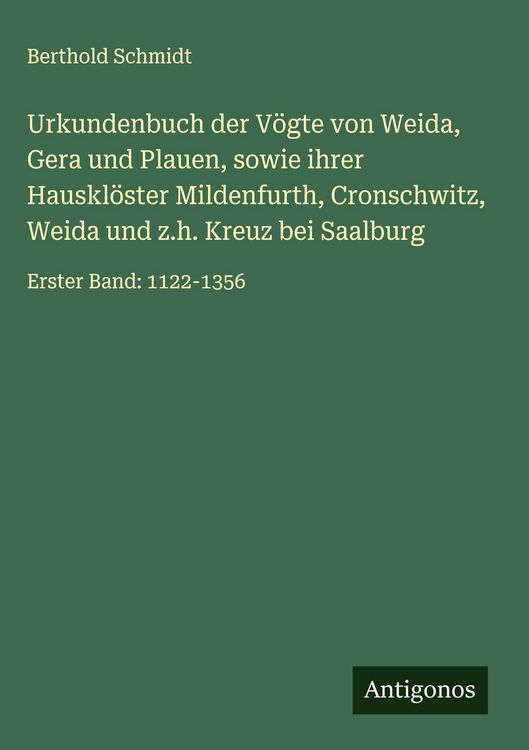 Produktbild: Urkundenbuch der V&ouml;gte von Weida, Gera und Plauen, sowie ihrer Hauskl&ouml;ster Mildenfurth, Cronschwitz, Weida und z.h. Kreuz bei Saalburg