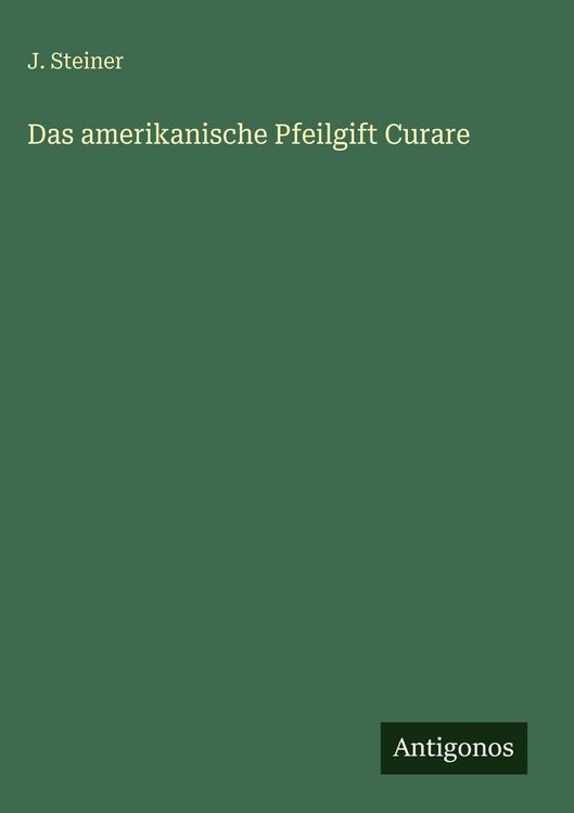 Produktbild: Das amerikanische Pfeilgift Curare
