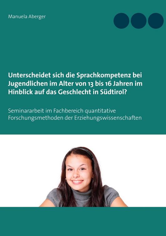 Produktbild: Unterscheidet sich die Sprachkompetenz bei Jugendlichen im Alter von 13 bis 16 Jahren im Hinblick auf das Geschlecht in S&uuml;dtirol?