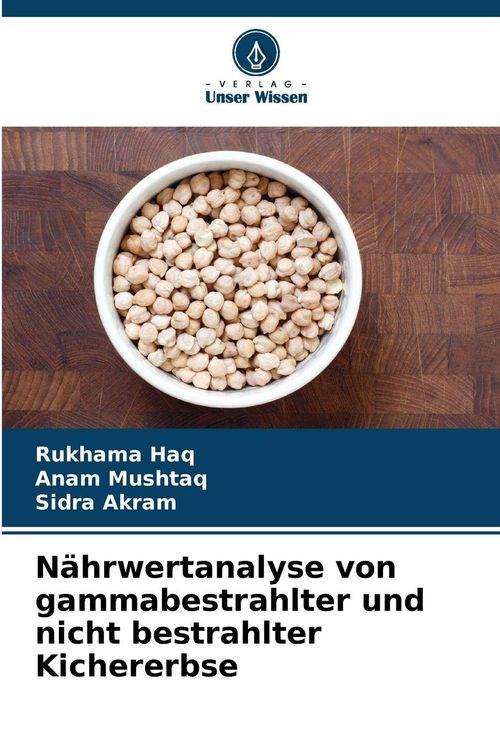 Produktbild: N&auml;hrwertanalyse von gammabestrahlter und nicht bestrahlter Kichererbse