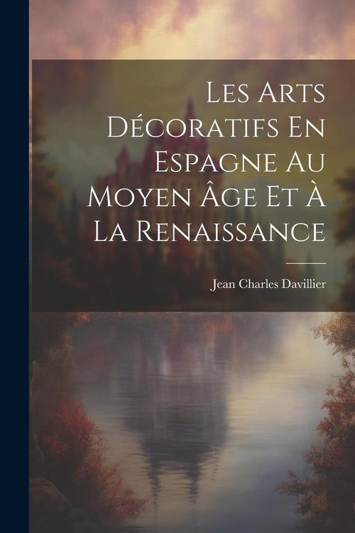 Produktbild: Les Arts D&eacute;coratifs En Espagne Au Moyen &Acirc;ge Et &Agrave; La Renaissance