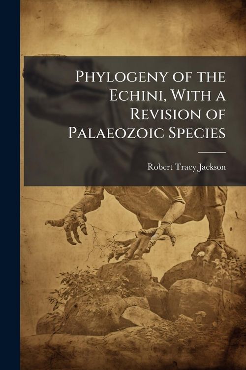 Produktbild: Phylogeny of the Echini, With a Revision of Palaeozoic Species