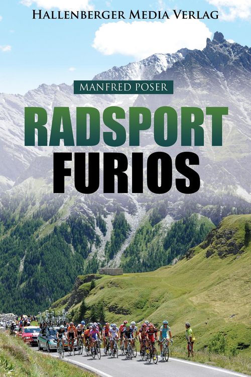 Produktbild: Radsport furios: Etappensieger und Wasserträger - Rennrad-Geschichte und Geschichten von den großen Radrennen