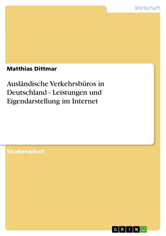 Produktbild: Ausl&auml;ndische Verkehrsb&uuml;ros in Deutschland - Leistungen und Eigendarstellung im Internet
