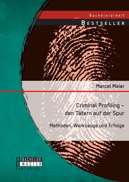 Produktbild: Criminal Profiling - den T&auml;tern auf der Spur: Methoden, Werkzeuge und Erfolge