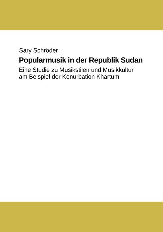 Produktbild: Popularmusik in der Republik Sudan: eine Studie zu Musikstilen und Musikkultur am Beispiel der Konurbation Khartum