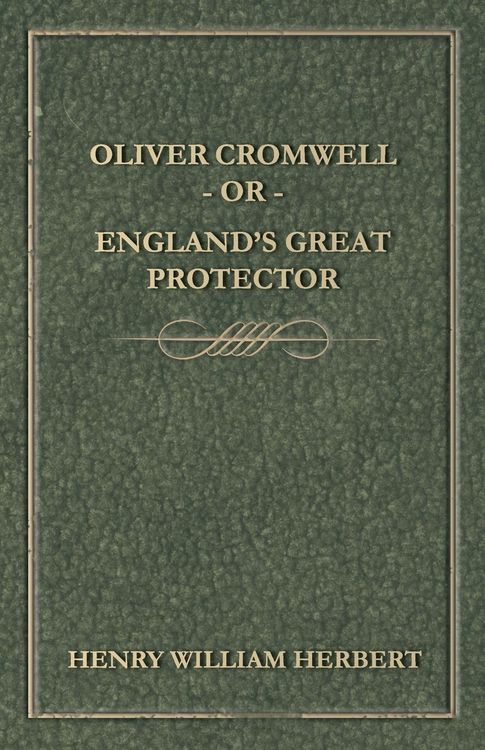 Produktbild: Oliver Cromwell; Or, England's Great Protector