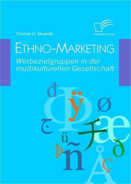 Produktbild: Ethno-Marketing: Werbezielgruppen in der multikulturellen Gesellschaft