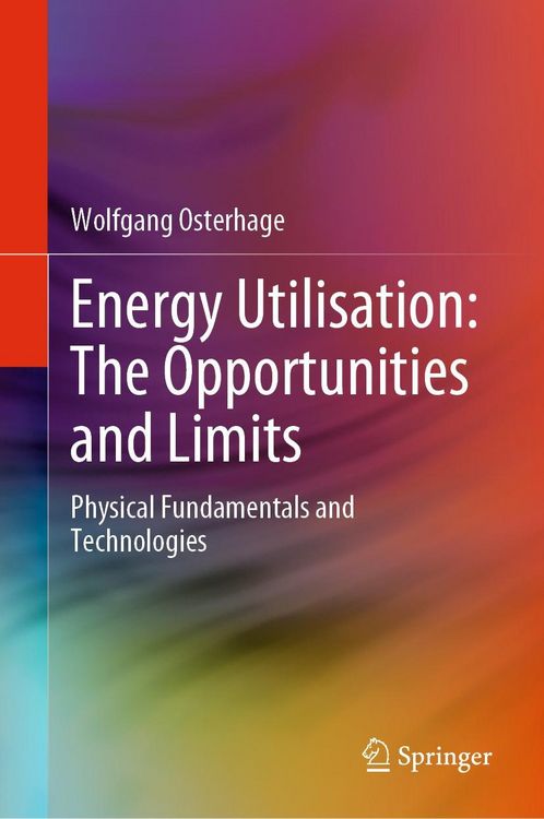 Produktbild: Energy Utilisation: The Opportunities and Limits