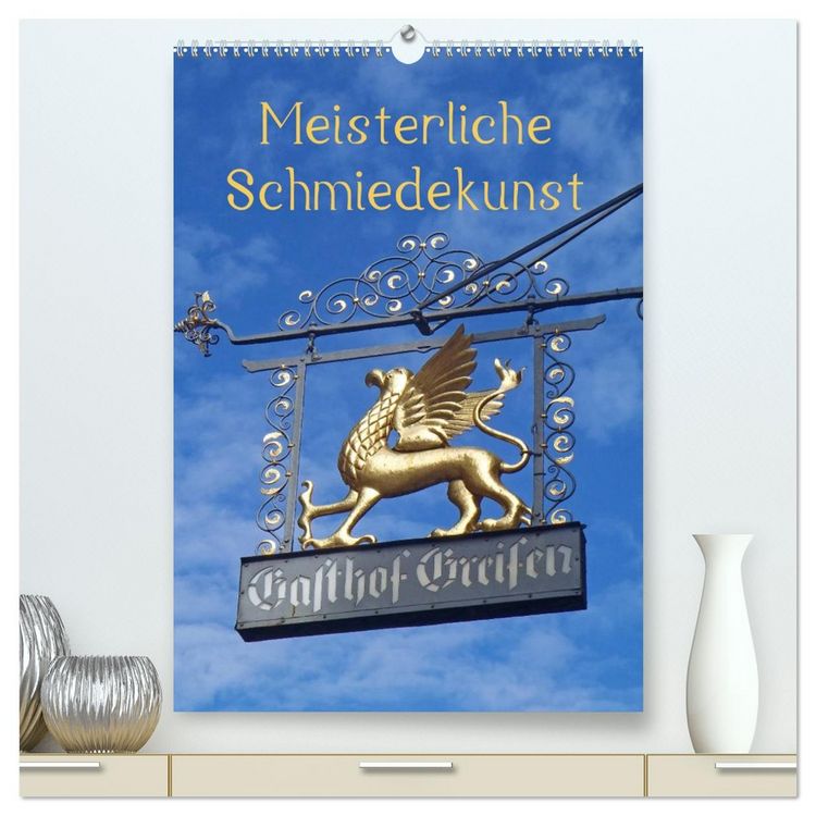 Produktbild: Meisterliche Schmiedekunst (hochwertiger Premium Wandkalender 2026 DIN A2 hoch), Kunstdruck in Hochglanz