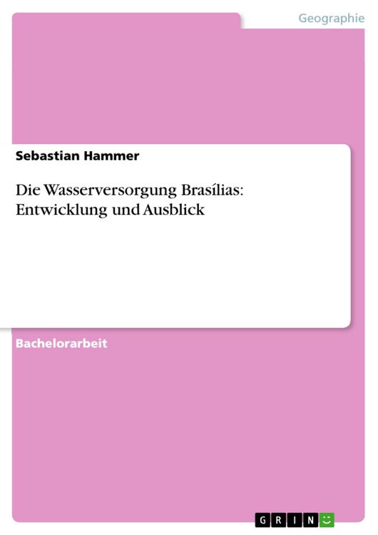 Produktbild: Die Wasserversorgung Bras&iacute;lias: Entwicklung und Ausblick