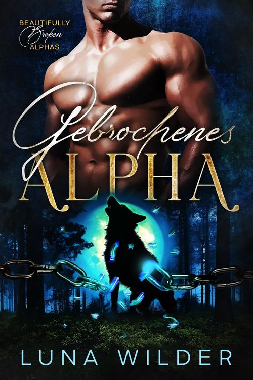 Produktbild: Gebrochenes Alpha (Twisted Oak: The Alphas, #1)