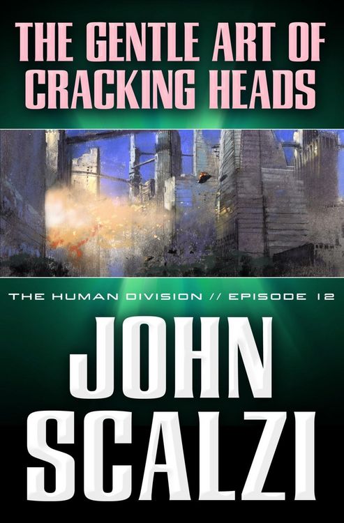 Produktbild: The Human Division #12: The Gentle Art of Cracking Heads