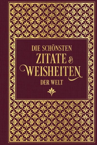 Produktbild: Die sch&ouml;nsten Zitate und Weisheiten der Welt