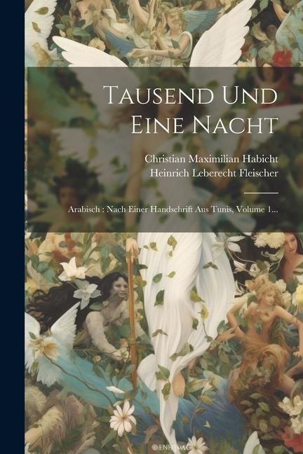 Produktbild: Tausend Und Eine Nacht: Arabisch: Nach Einer Handschrift Aus Tunis, Volume 1...
