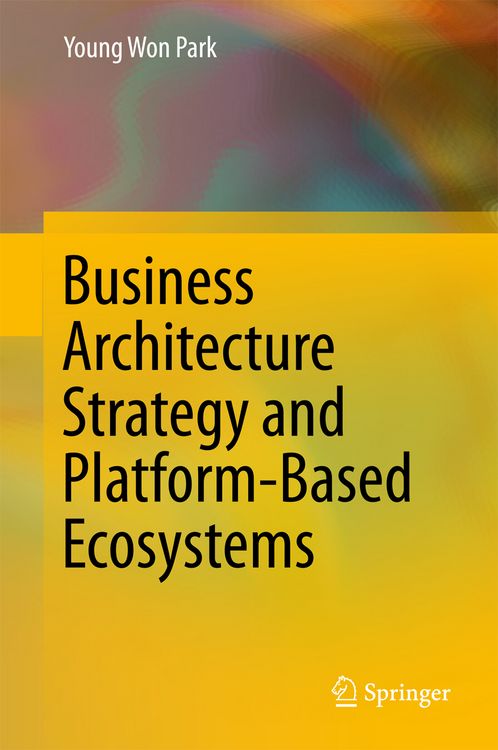 Produktbild: Business Architecture Strategy and Platform-Based Ecosystems