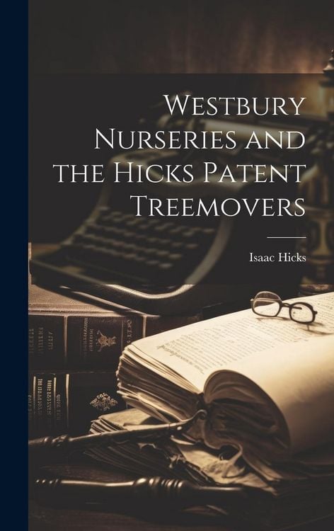 Produktbild: Westbury Nurseries and the Hicks Patent Treemovers