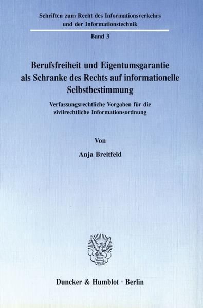 Produktbild: Berufsfreiheit und Eigentumsgarantie als Schranke des Rechts auf informationelle Selbstbestimmung.